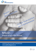 Forside diagnosefolder Maple Syrup Urine Disease (MSUD) Forside diagnosefolder Maple Syrup Urine Disease (MSUD)